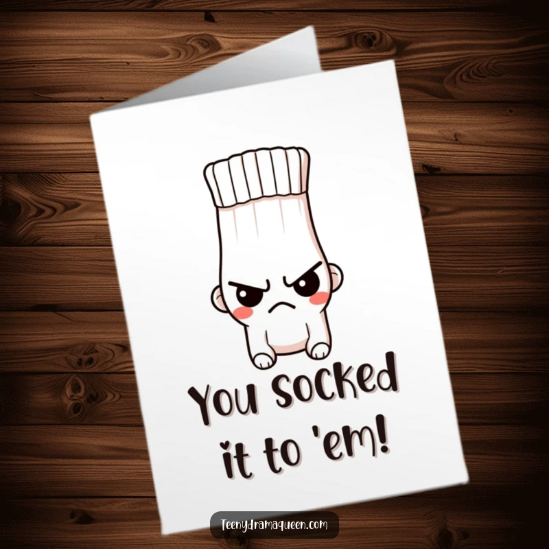 Funny free printable congratulations card featuring a tiny, indignant sock with a hole and a stern look, celebrating achievements with attitude.