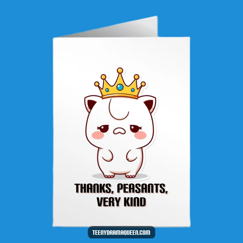 Thank You Unimpressed Crown Card - Free Printable Kawaii, Downloadable Gift